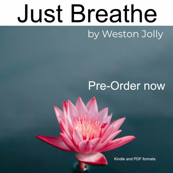 Just Breathe -Channeled Book Weston Jolly