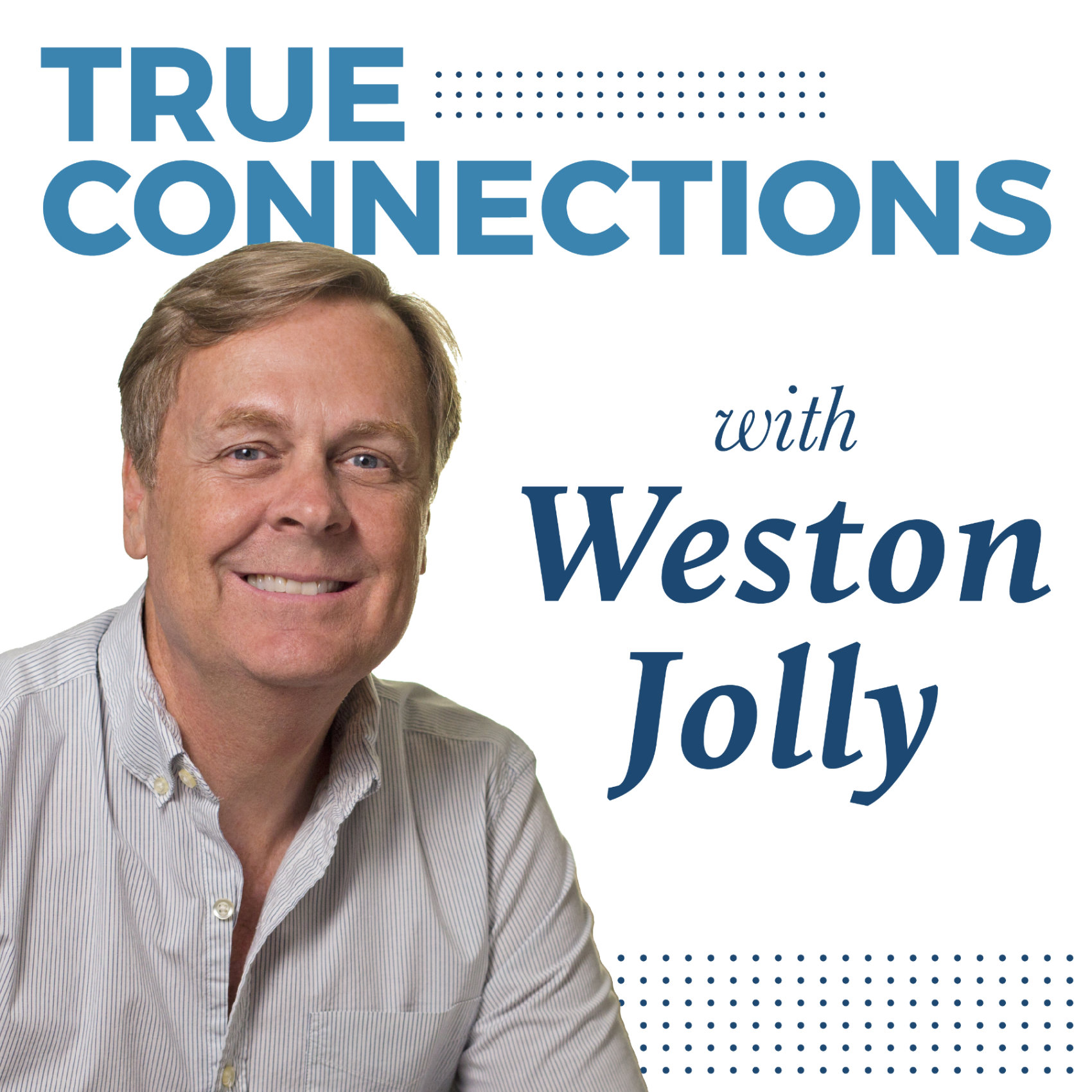 True Connections with Weston Jolly Podcast